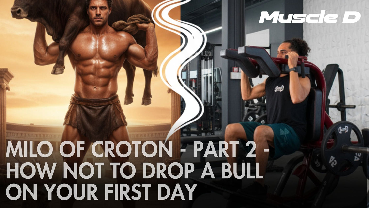 Milo of Croton - Part 2 - How Not to Drop a Bull on Your First Day