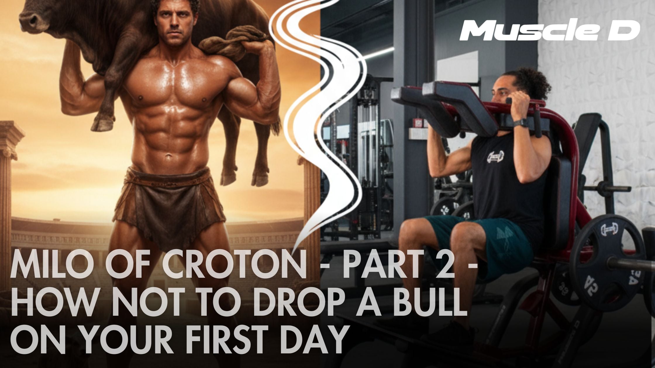 Milo of Croton - Part 2 - How Not to Drop a Bull on Your First Day