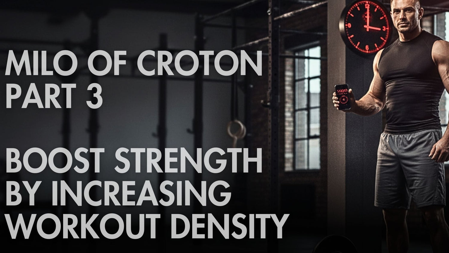 Boost Strength by Increasing Workout Density | Milo of Croton Part 3